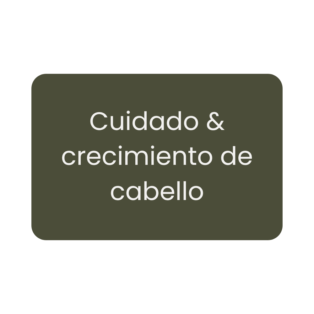 Cuidado & Crecimiento de Cabello